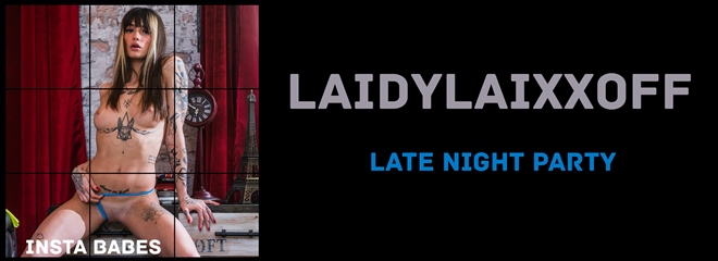 [Fitting-Room] Laidylaixxoff - Instababes / Late Night Party