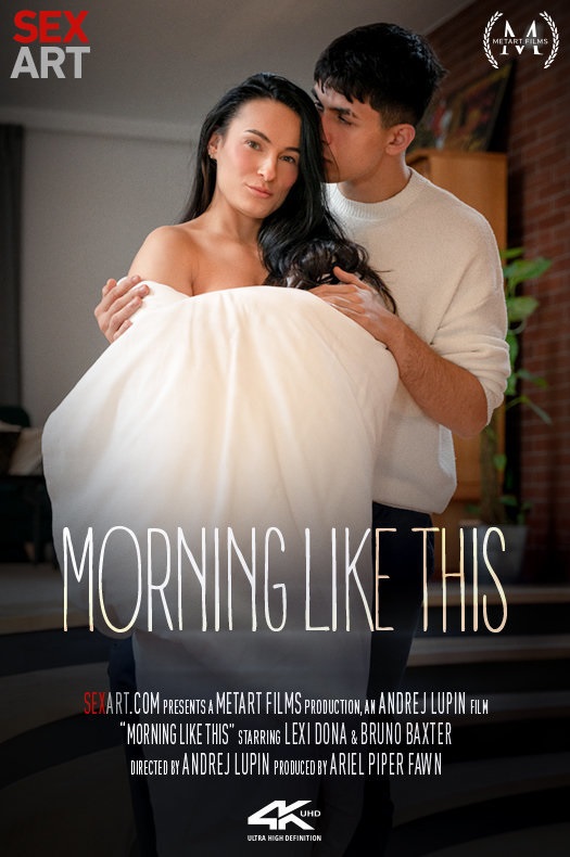 [SexArt] Lexi Dona and Bruno Baxter - Morning Like This
