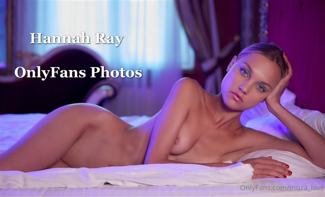 Hannah Ray (muza_love) - OnlyFans Photos