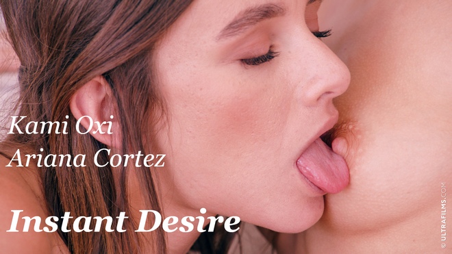 Kami Oxi and Ariana Cortez - Instant Desire