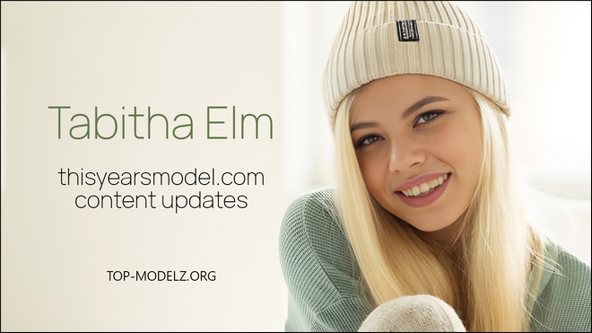 Tabitha Elm - ThisYearsModel - Content Updates 2025