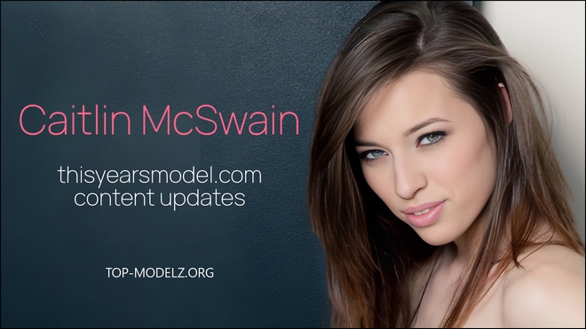 Caitlin Mcswain - ThisYearsModel - Content Updates 2016 2026 Caitlin Mcswain - ThisYearsModel - Content Updates 2016 2026