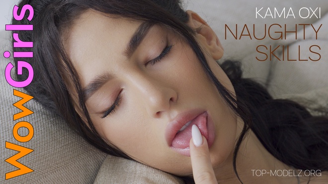 Kama Oxi - Naughty Skills Kama Oxi - Naughty Skills